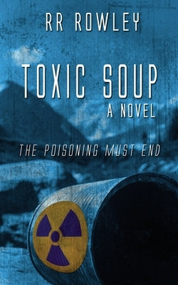 Toxic Soup by Rowley, Rr