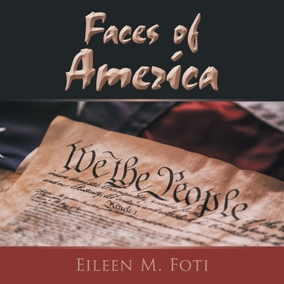 Faces of America by Foti, Eileen M.