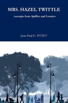 Mrs. Hazel Twittle excerpts from Spiffies and Loonies by Potet, Jean-Paul G.