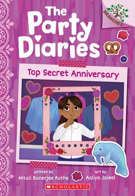Top Secret Anniversary: A Branches Book (the Party Diaries #3) by Banerjee Ruths, Mitali