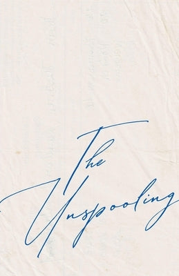 The Unspooling by Crowell, Eason