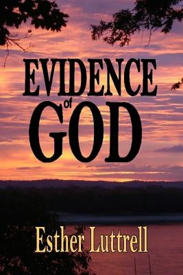 Evidence of God by Luttrell, Esther
