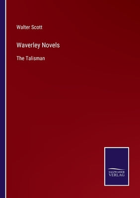 Waverley Novels: The Talisman by Scott, Walter