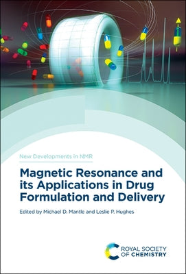 Magnetic Resonance and Its Applications in Drug Formulation and Delivery by Mantle, Michael D.
