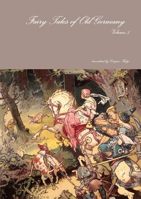 Fairy Tales of Old Germany Volume 5 by Ridge (Translator), Crispin