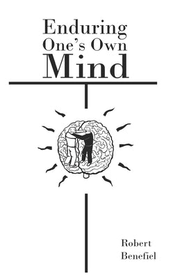 Enduring One's Own Mind by Benefiel, Robert