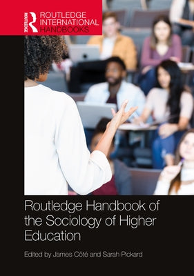 Routledge Handbook of the Sociology of Higher Education by Côté, James E.
