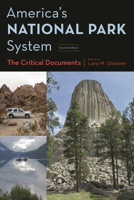 America's National Park System: The Critical Documents by Dilsaver, Lary M.
