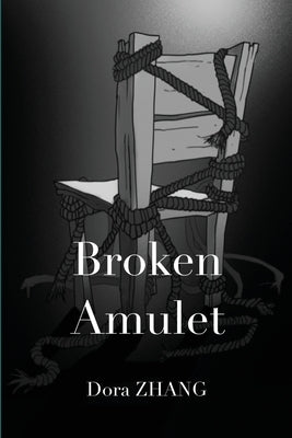 Broken Amulet by Zhang, Dora