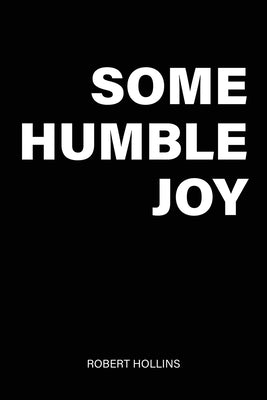 Some Humble Joy by Hollins, Robert