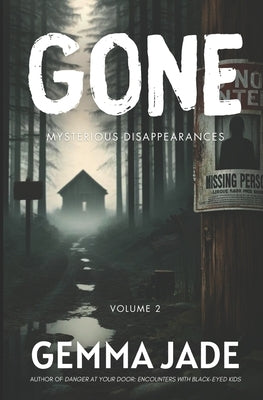 Gone: Mysterious Disappearances: Volume 2 by Jade, Gemma