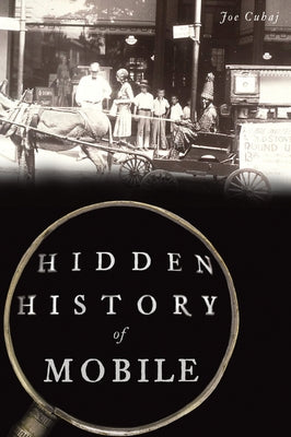 Hidden History of Mobile by Cuhaj, Joe
