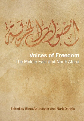 Voices of Freedom: The Middle East and North Africa by Dennis, Mark