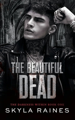The Beautiful Dead by Raines, Skyla