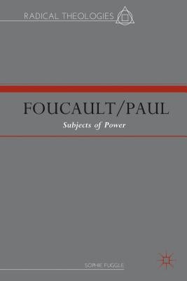 Foucault/Paul: Subjects of Power by Fuggle, S.