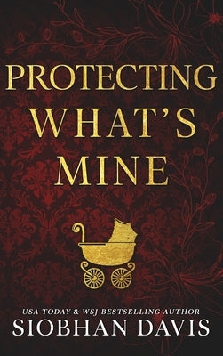 Protecting What's Mine (Hardcover) by Davis, Sio