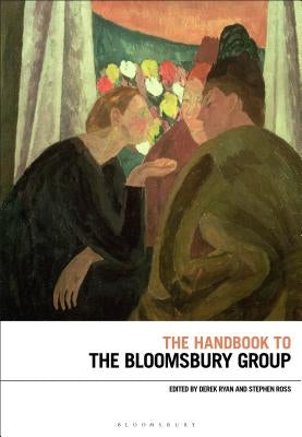 The Handbook to the Bloomsbury Group by Ryan, Derek