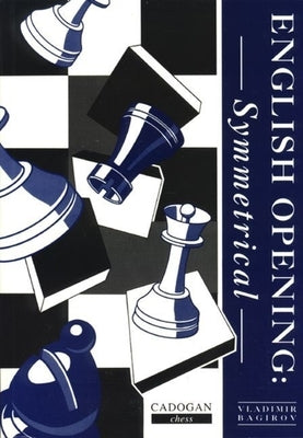 English Opening: Classical and Indian by Bagirov, Vladimir