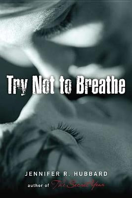 Try Not to Breathe by Hubbard, Jennifer