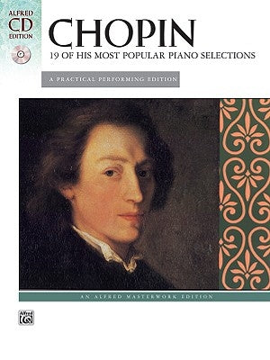 Chopin -- 19 of His Most Popular Piano Selections: A Practical Performing Edition, Book & CD [With CD] by Chopin, Frédéric