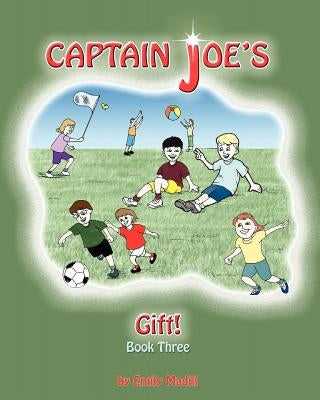 Captain Joe's Gift by Madill, Emily