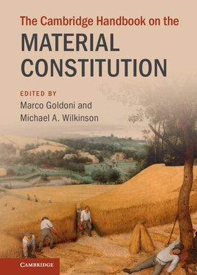 The Cambridge Handbook on the Material Constitution by Goldoni, Marco