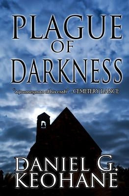 Plague of Darkness by Keohane, Daniel G.