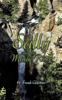 Sally and the Magic River by Gaertner, H. Frank