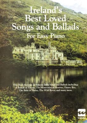 Ireland's Best Loved Songs and Ballads for Easy Piano by Hal Leonard Corp