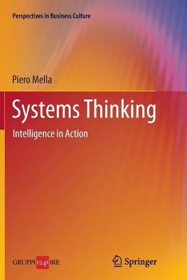 Systems Thinking: Intelligence in Action by Mella, Piero