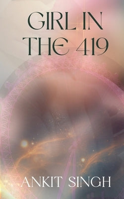 Girl in the 419 by Singh, Ankit