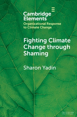 Fighting Climate Change Through Shaming by Yadin, Sharon