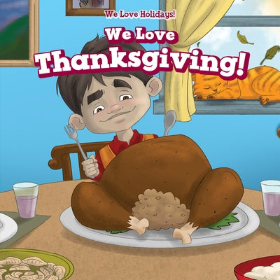 We Love Thanksgiving! by Wheeler, Adrienne