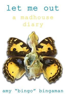 Let Me Out: A Madhouse Diary by Stanhope, Doug