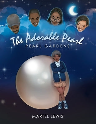 The Adorable Pearl: Pearl Gardens by Lewis, Martel
