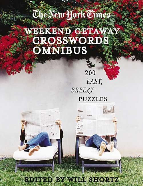 The New York Times Crosswords for a Weekend Getaway: 200 Easy, Breezy Puzzles by New York Times