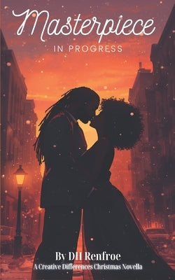 Masterpiece in Progress: A Creative Differences Christmas Novella by Johnson, Leshawndra