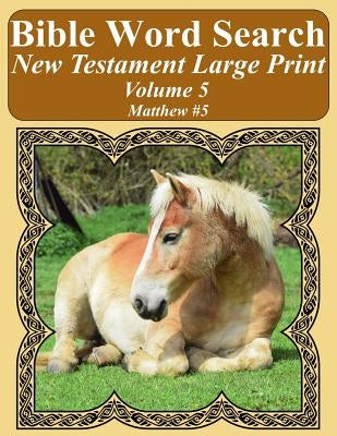 Bible Word Search New Testament Large Print Volume 5: Matthew #5 by Pope, T. W.