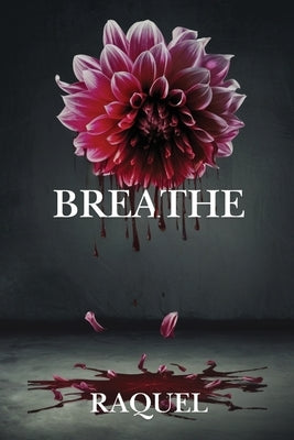 Breathe by Logan, Raquel