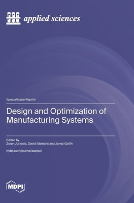 Design and Optimization of Manufacturing Systems by Jurkovic, Zoran