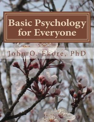 Basic Psychology for Everyone by Ekore, John O.