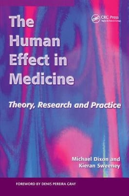 The Human Effect in Medicine: Theory, Research and Practice by Dixon, Michael
