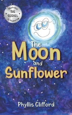 The Moon and Sunflower by Clifford, Phyllis