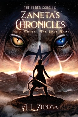 The Elder Scrolls - Zaneta's Chronicles - Part Three: The Lost Mane by Zuniga, Adrian Lee