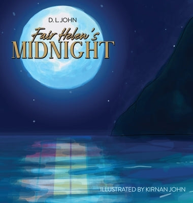 Fair Helen's Midnight by John, D. L.