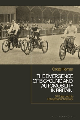 The Emergence of Bicycling and Automobility in Britain by Horner, Craig