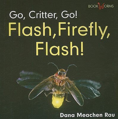 Flash, Firefly, Flash! by Rau, Dana Meachen