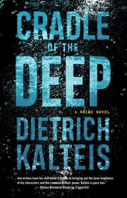 Cradle of the Deep: A Crime Novel by Kalteis, Dietrich