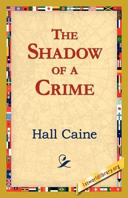 The Shadow of a Crime by Caine, Hall