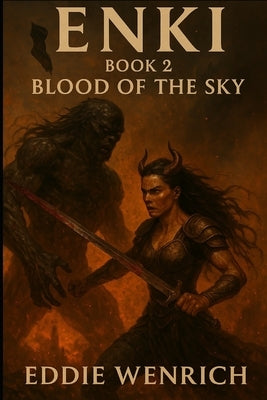 Enki: Book 2 Blood of the Sky by Wenrich, Eddie